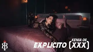 Kenia Os - Expl&iacute;cito (Xxx) (Video Oficial) 