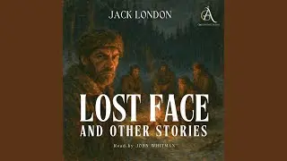 Flush of Gold.13 - Lost Face and Other Stories - Audiobook