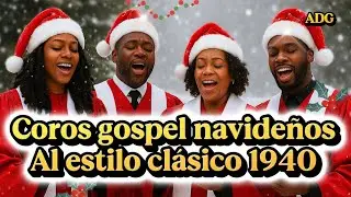 Gospel Clásico Navideño 1940|🎄Coros navideños al estilo gospel 1940| ADORAGOSPEL 