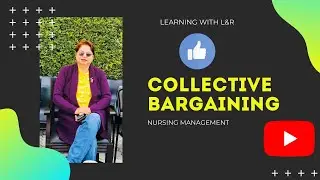 COLLECTIVE BARGAINING [NURSING MANAGEMENT]