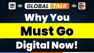 Global Talk Episode 1 &ndash; Part 1 | Why Go Digital in 2025