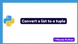 How to Convert a List to a Tuple in Python