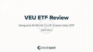 Обзор Stockspot: Vanguard All-World Ex-US Shares Index ETF (ASX: VEU)