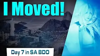 I Moved to South America BDO! Day 7