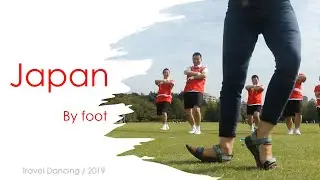 Japan by foot  - Travel Dancing 2019