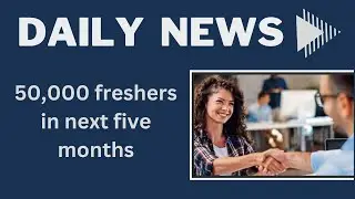 Indian IT firms likely to recruit around 50,000 freshers in next five months
