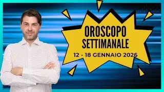 OROSCOPO settimanale 12 - 18 GENNAIO 2026