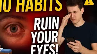 10 Daily Habits That Ruin Your Eyesight (Part 1) | Eye Care & Vision Health Tips