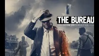 The Bureau XCOM Declassified ИГРОФИЛЬМ 2013