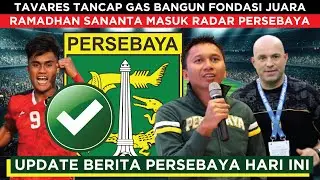 🔴TAVARES TANCAP GAS BANGUN FONDASI JUARA🔥RAMADHAN SANANTA MASUK RADAR PERSEBAYA?🔥