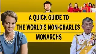 A quick guide to the world&rsquo;s non-Charles monarchs