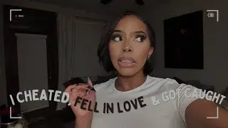 STORYTIME: I CHEATED, FELL IN LOVE & GOT CAUGHT! 🤦🏽‍♀️. * I learned from mistakes*