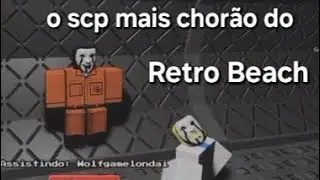 O scp mais mimizento do Retro Beach 