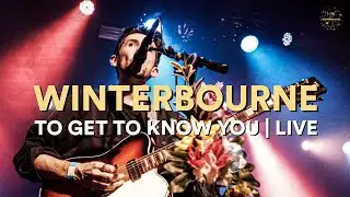 Winterbourne - To Get To Know You (Official Live)