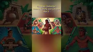 The Maya Civilization: Science, Culture, and Collapse Part 3 #history #ancientcivilization #knowledg