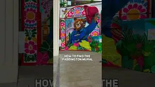 🐻 HOW TO FIND THE PADDINGTON BEAR MURAL 🎨 #PaddingtonInPeru #PaddingtonBear #London