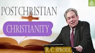 PostChristian Christianity  -  Healing Yourself With R.C. Sproul