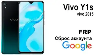 Vivo Y1s vivo 2015. Сброс аккаунта google  FRP