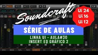 INSERT EQ GRÁFICO NO BUMBO NA Ui24 VÍDEO2  -  Soundcraft Ui24 Ui16 Ui12 Aula #30