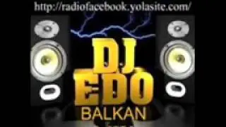 BALKAN MEGA MIX - DJ EDO - RADIO FACEBOOK - 2012.wmv