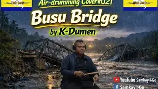 Air-drumming Cover#021-Busu Bridge by K-Dumen.