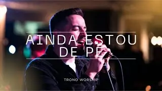 Ainda Estou de Pé – Worship de Adoração 2025 | Música Gospel Para Orar e Buscar Força em Deus