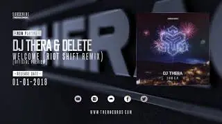Dj Thera & Delete - Welcome (Riot Shift Remix) Official Preview