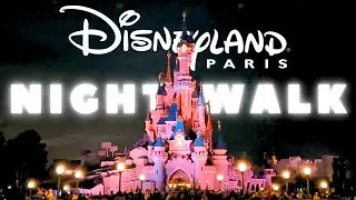 Disneyland Paris NIGHT Walking Tour | 4K, 60fps