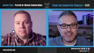 Jeremy Cole - From Pilot to Pastor in Dubai - From the Garoffice Podcast E21
