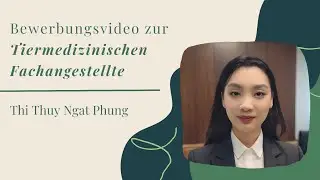 Bewerbungsvideo zur TFA - Thi Thuy Ngat Phung