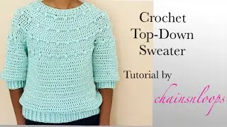 Crochet Top Down Sweater (Puff Stitch detail on Yoke) tutorial for all sizes to follow along