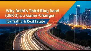 Why Delhi&rsquo;s Third Ring Road (UER-2) is a Game-Changer for Traffic & Real Estate #UER2 #DelhiNCR