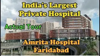 Amrita Hospital Faridabad | India's Largest Private Hospital | Actual Tour