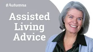 What to look out for when considering assisted living.