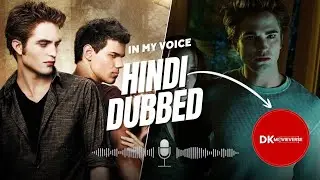 Edward Cullen Voice Dub | Twilight Saga | Fan-Made Hindi Voice Over