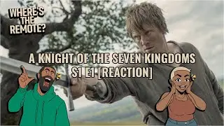 A Knight of the Seven Kingdoms S1 E1 [Reaction] | Where's The Remote?