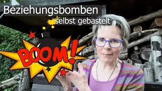 205 Hör auf, Beziehungsbomben zu basteln!