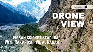 Pissan Cricket Ground Nagar | Drone View | Rakaposhi | Worlds Highest Natural Stadium | GB