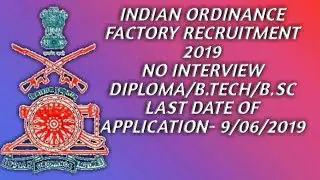 Indian ordnance factory  charge man recruitment 2019 || B.TECH/DIPLOMA|/B.SC || NO INTERVIEW