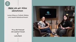 Mehr als 40+ Kilos abnehmen - Lenas Weg zu Freiheit, Stärke und neuem Selbstvertrauen. Ep. #19