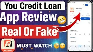 YouCredit App की सच्चाई जान लो | You Credit Loan App | You Credit Loan App Real Or Fake 
