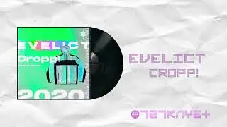 EVELICT - Cropp! (prod. by sicko!)