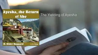 Ayesha, the Return of She (2/2) 💙 By H. Rider Haggard. FULL Audiobook