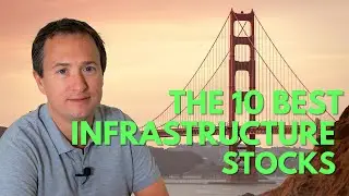 The 10 Best Infrastructure Stocks Today