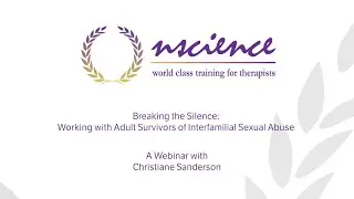 Breaking the Silence:  Working with Adult Survivors of Interfamilial Sexual Abuse (short video)