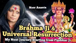 Kalki Avatar | Brahma Ji & Universal Resurrection | New Journey Starting from Pushkar Ji | 👁️🔱👣🌍