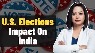 U.S. Elections Impact On India | Faye D&rsquo;Souza