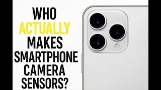 Who Actually Makes Smartphone Camera Sensors (The Hidden Makers Behind Every Phone)