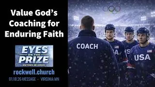 Value God&rsquo;s Coaching for Enduring Faith | Message by Chris Teien