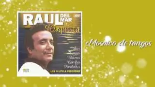 Mosaico de tangos - Raul Del Mar Y Su Orquesta / Discos Fuentes